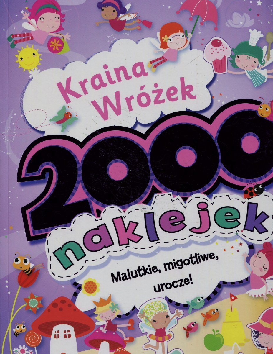 Kraina wróżek 2000 naklejek Opracowanie zbiorowe Książka w Empik