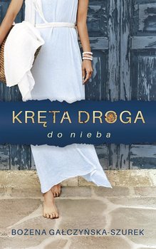 Kręta droga do nieba - Gałczyńska-Szurek Bożena
