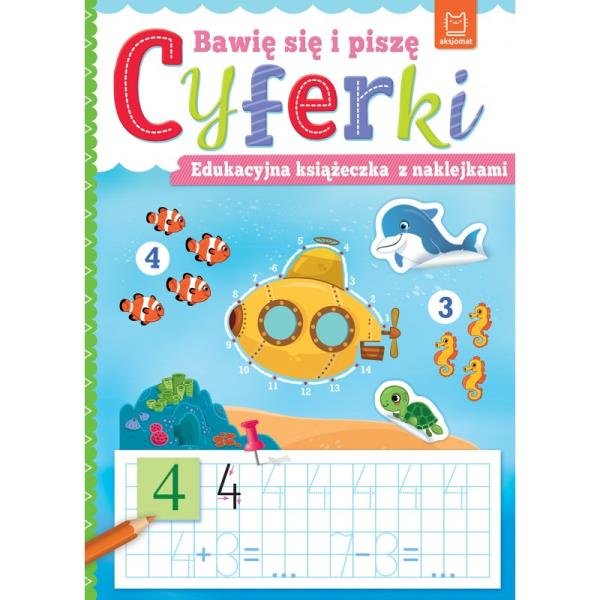 Książka Bawię Się I Piszę Cyferki Edukacyjna Książeczka Z Naklejkami