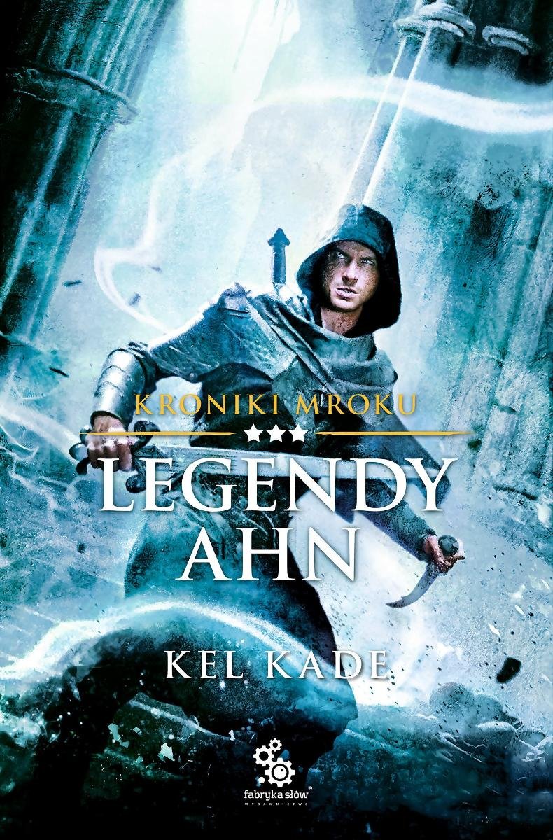 Legendy Ahn Kroniki Mroku Tom 3 Kade Kel Ebook Sklep EMPIK