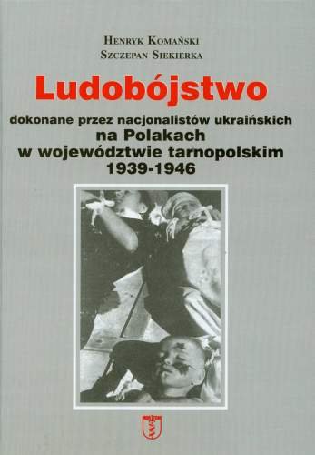 Ludobójstwo Dokonane przez Nacjonalistów Ukraińskich na Polakach w