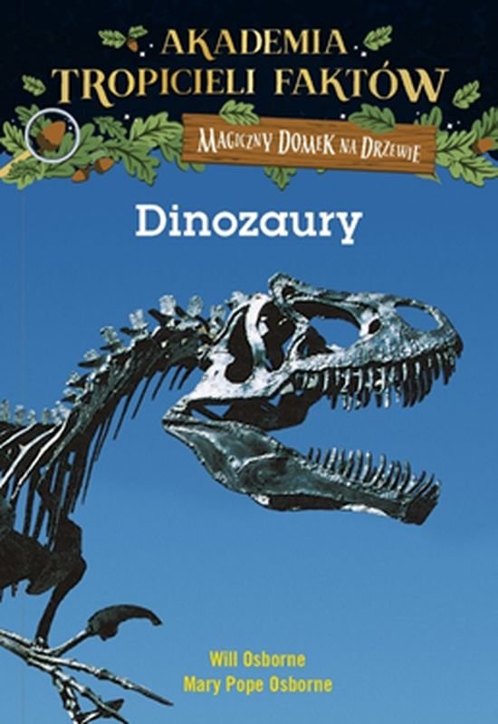 Magiczny Domek Na Drzewie Akademia Tropicieli Fakt W Dinozaury