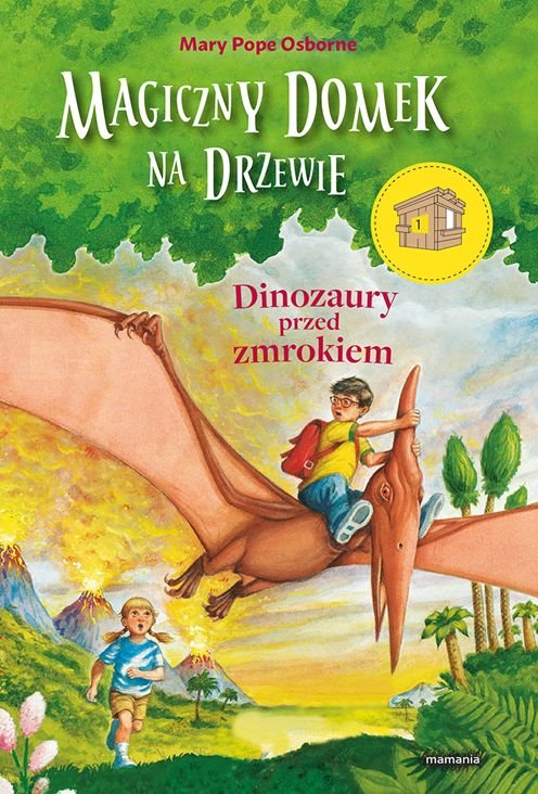 Magiczny Domek Na Drzewie Dinozaury Przed Zmrokiem Osborne Mary Pope