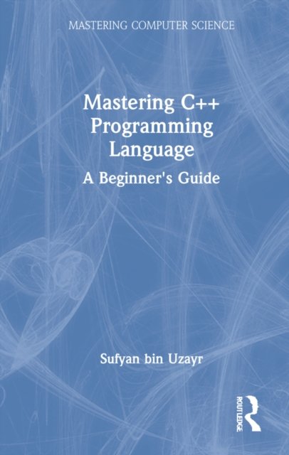 Mastering C Programming Language A Beginner S Guide Sufyan Bin