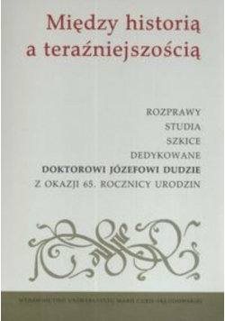 Mi Dzy Histori A Tera Niejszo Ci Opracowanie Zbiorowe Ksi Ka W Empik