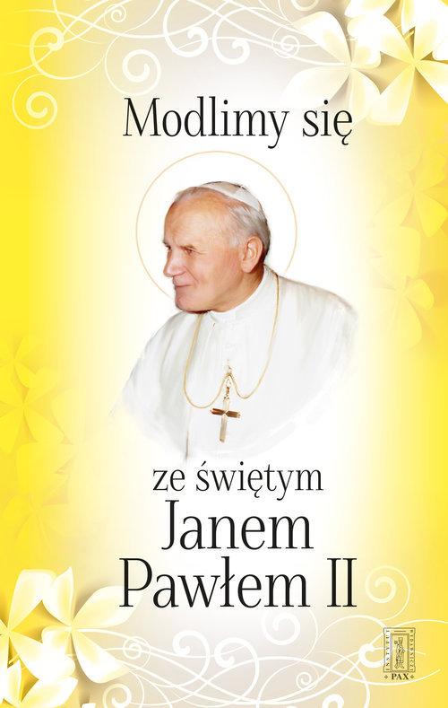 Modlimy się ze świętym Janem Pawłem II Jan Paweł II Książka w Empik