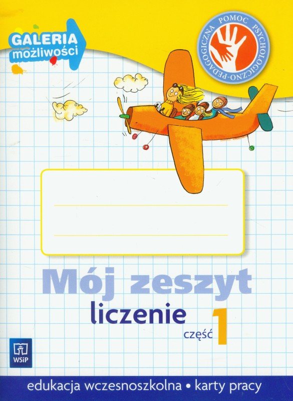 Edukacja Wczesnoszkolna Karty Pracy Klasa 1 Do Druku Mój zeszyt. Liczenie. Część 1. Galeria możliwości. Karty pracy