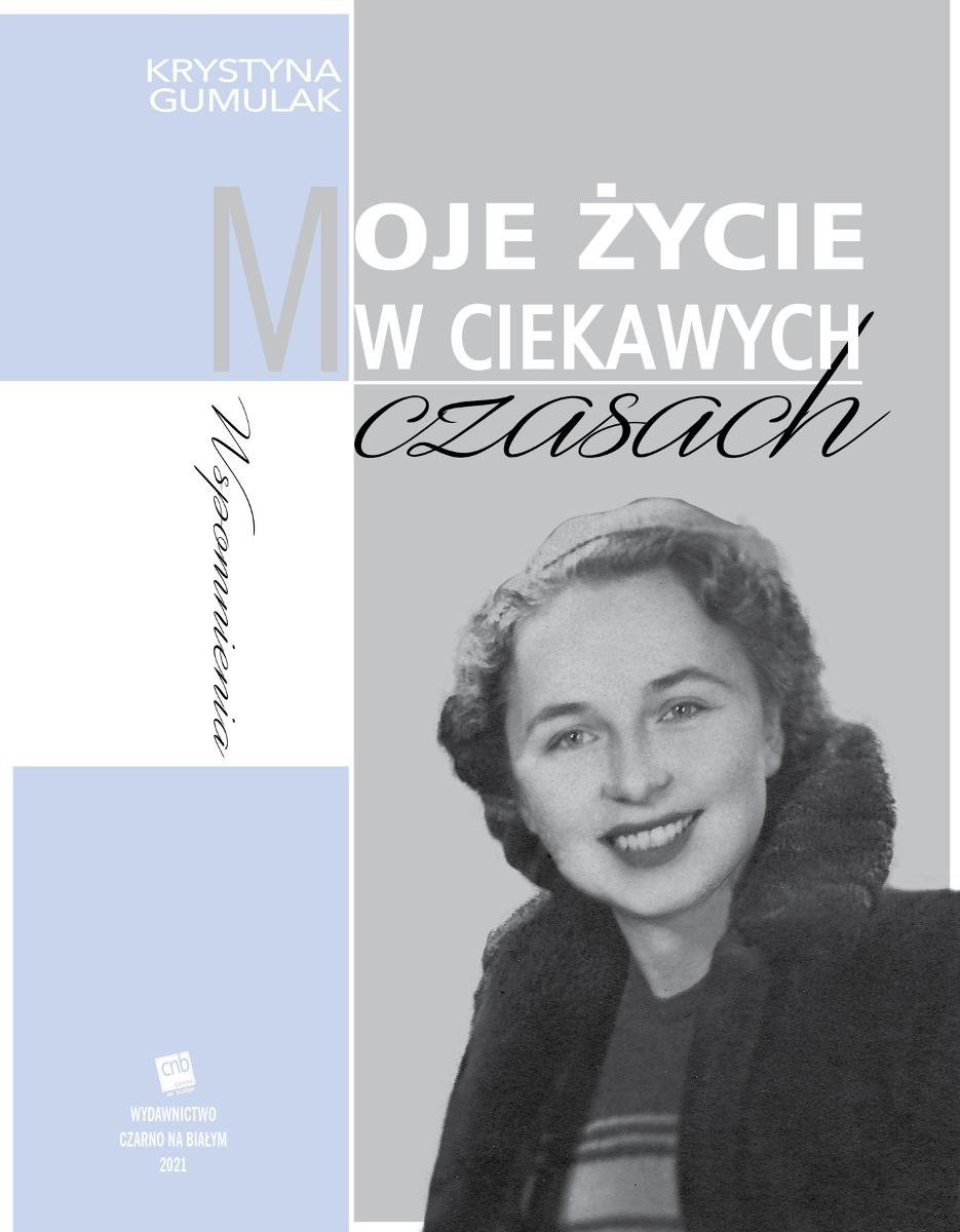 Moje życie w ciekawych czasach Gumulak Krystyna Ebook Sklep EMPIK