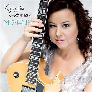 Moments - Krzysia Górniak