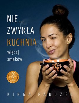 Nie... zwykła kuchnia. Więcej smaków - Paruzel Kinga