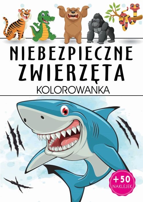 Niebezpieczne Zwierz Ta Kolorowanka Opracowanie Zbiorowe Ksi Ka W