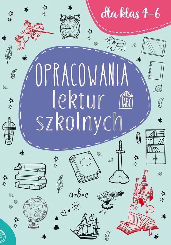 Opracowania Lektur Szkolnych Dla Klas Opracowanie Zbiorowe