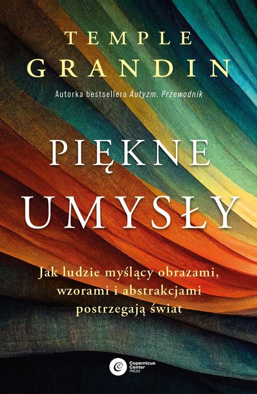 Piękne umysły Jak ludzie myślący obrazami wzorami i abstrakcjami