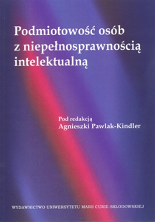 Podmiotowość osób z niepełnosprawnością intelektualną Opracowanie