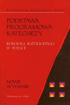 Podstawa Programowa. Katechezy Kościoła Katolickiego W Polsce ...