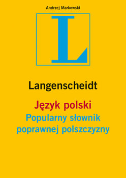 Popularny słownik poprawnej polszczyzny - Markowski Andrzej