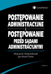 Postępowanie Administracyjne i Postępowanie przed Sądami Administracyjnymi - Chróścielewski Wojciech, Tarno Jan Paweł