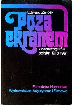 Poza ekranem Kinematografia polska 1918 1991 Zajicek Edward Książka