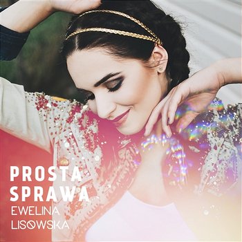 Prosta Sprawa - Ewelina Lisowska