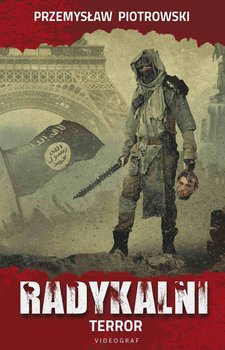 Radykalni. Terror - Piotrowski Przemysław