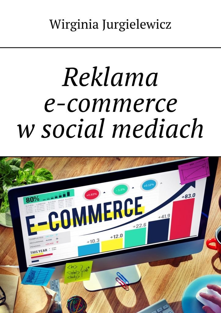 Reklama E Commerce W Social Mediach Wirginia Jurgielewicz Ebook