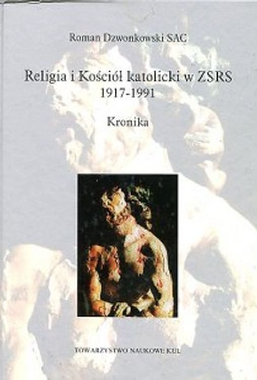 Religia i Kościół katolicki w ZSRR 1917 1991 Kronika Dzwonkowski