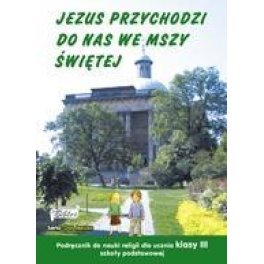 Religia Jezus Przychodzi Do Nas We Mszy Wi Tej Podr Cznik Klasa