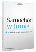 Samochód w firmie. Prawidłowe zasady rozliczania:
