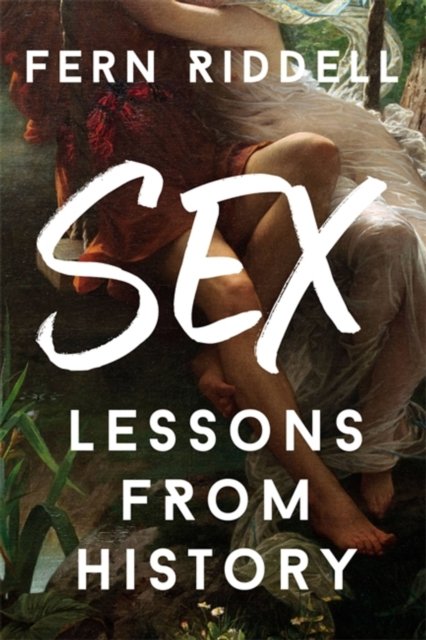 Sex Lessons From History Fern Riddell Książka w Empik