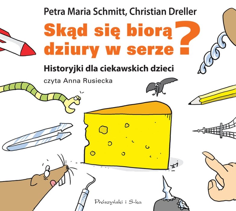 Skąd się biorą dziury w serze Historyjki dla ciekawskich dzieci