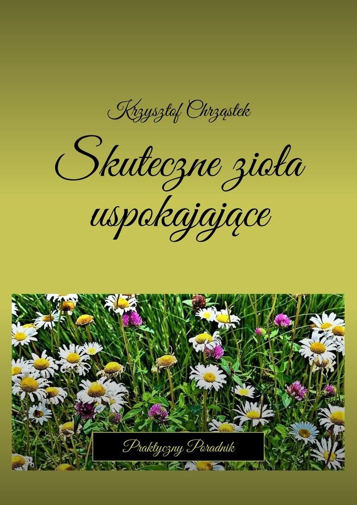 Skuteczne zioła uspokajające Praktyczny poradnik ebook mobi