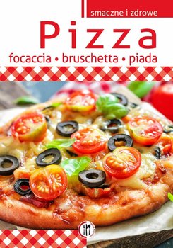 Smaczne i zdrowe. Pizza, focaccia, bruschetta, piada - Bernardes-Rusin Mira