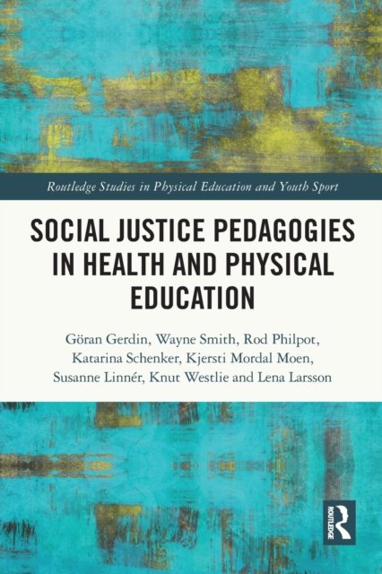 Social Justice Pedagogies In Health And Physical Education Goeran