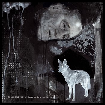 Songs Of Love And Death - Me And That Man