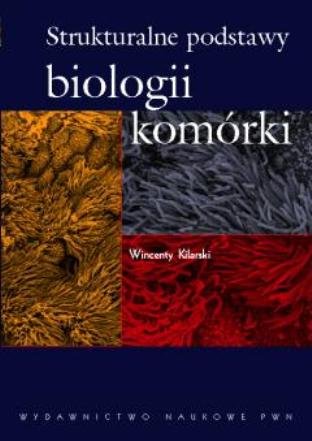 Strukturalne Podstawy Biologii Kom Rki Kilarski Wincenty Ksi Ka W