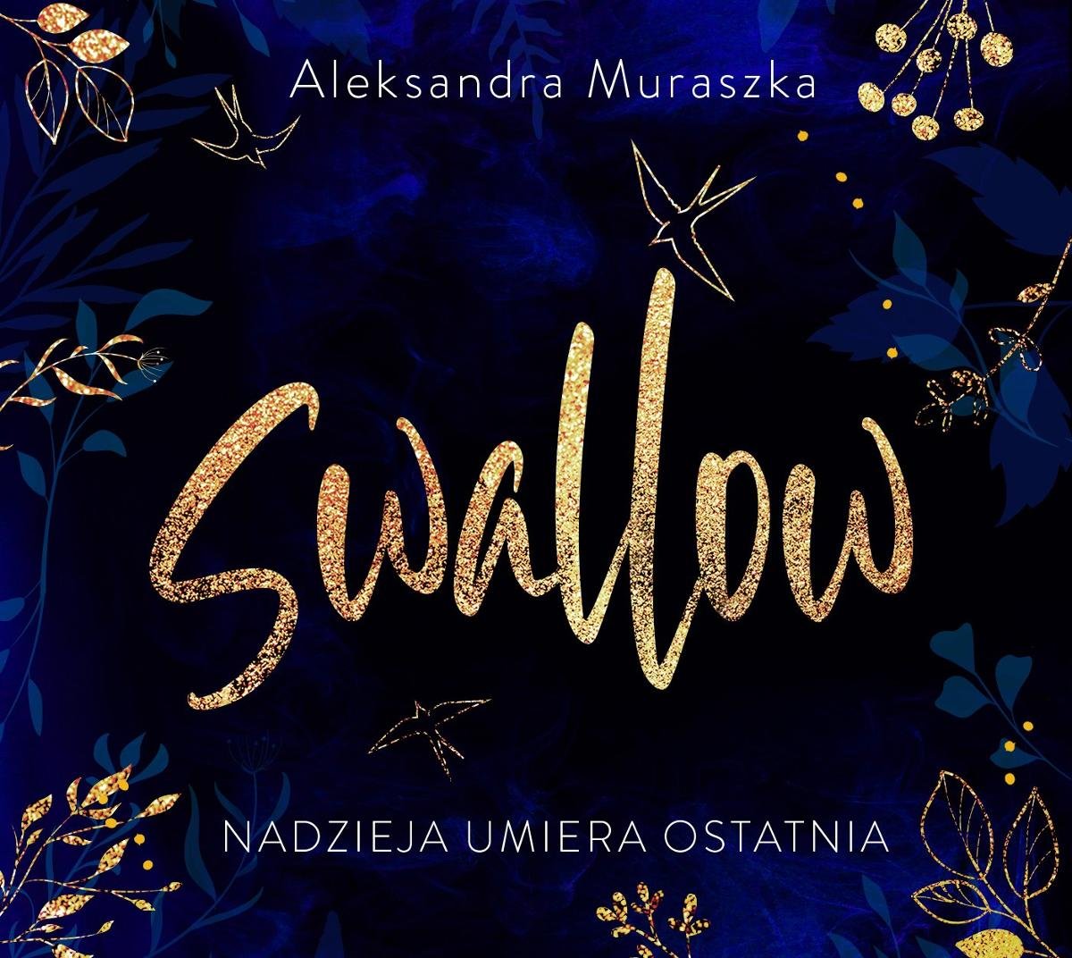 Swallow Nadzieja Umiera Ostatnia Audiobook Muraszka Aleksandra