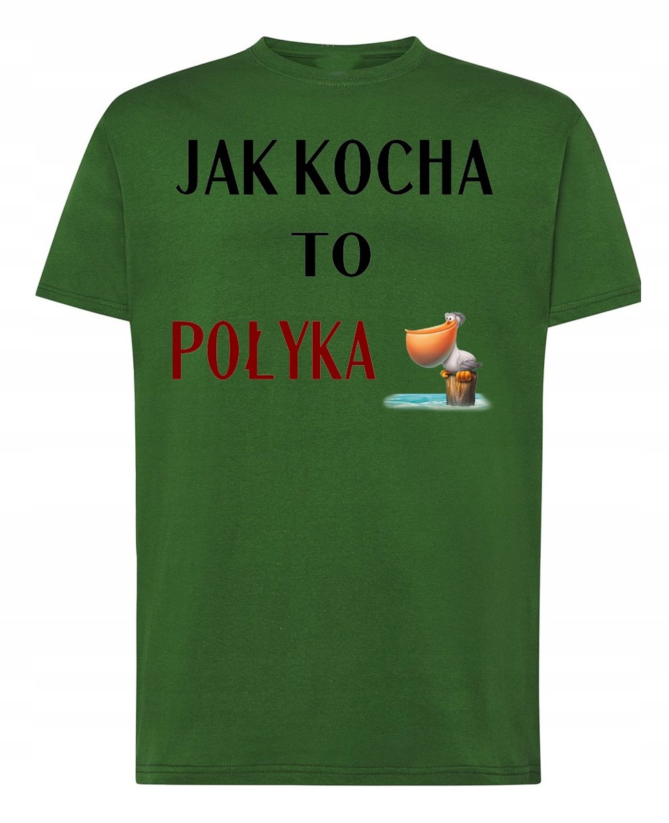 T Shirt nadruk Jak Kocha to Połyka R XXL Inna marka Moda Sklep