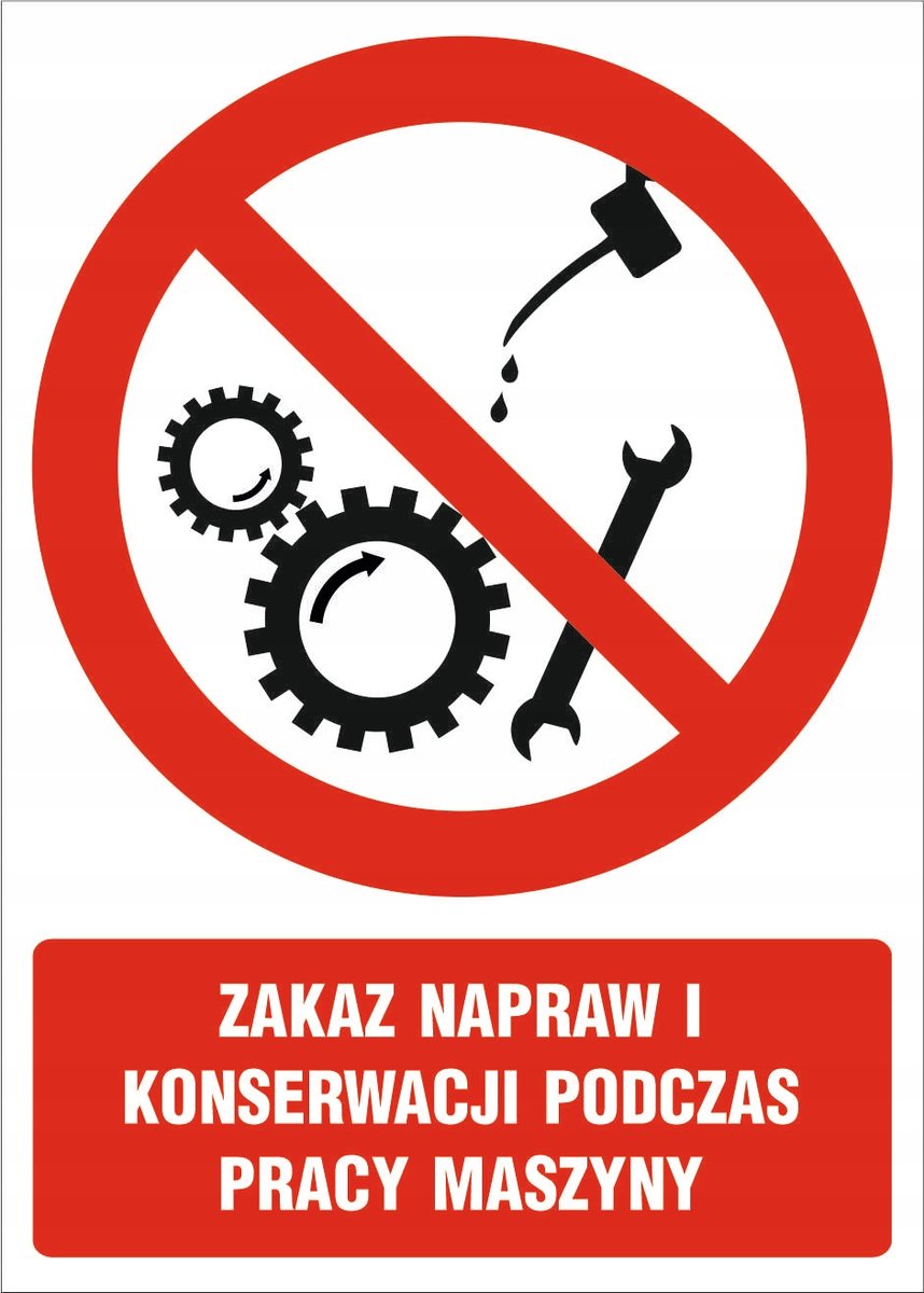 Tabliczka Zakaz Napraw I Konserwacji Podczas Pracy Maszyny 21x30cm PCV