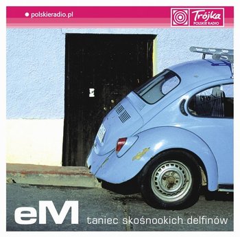 Taniec skośnookich delfinów - Em