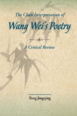 The Chan Interpretations Of Wang Wei S Poetry A Critical Review Yang