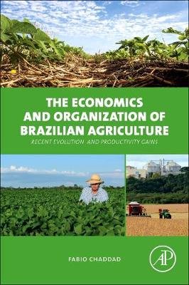 The Economics And Organization Of Brazilian Agriculture Chaddad Fabio