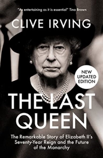 The Last Queen The Remarkable Story Of Elizabeth IIs Seventy Year