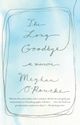 The Long Goodbye&nbsp;-&nbsp;O'Rourke Meghan