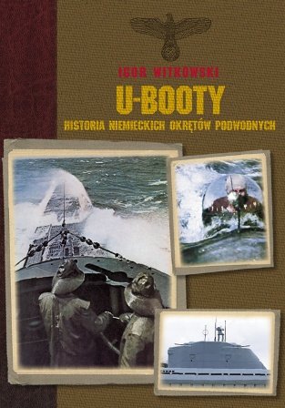 U Booty Historia Niemieckich Okrętów Podwodnych Witkowski Igor