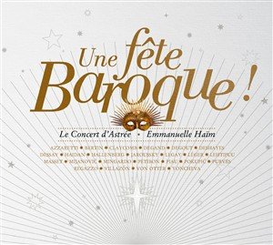 Une fete baroque - Le Concert d'Astree