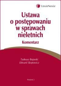 Ustawa o Postępowaniu w Sprawach Nieletnich. Komentarz - Bojarski Tadeusz, Skrętowicz Edward