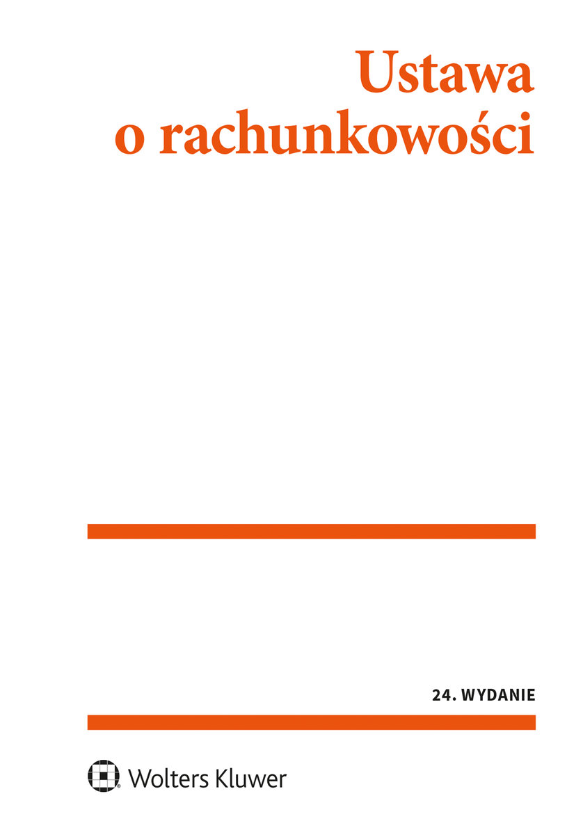 Ustawa o rachunkowości Wydanie 24 Opracowanie zbiorowe Książka w Empik