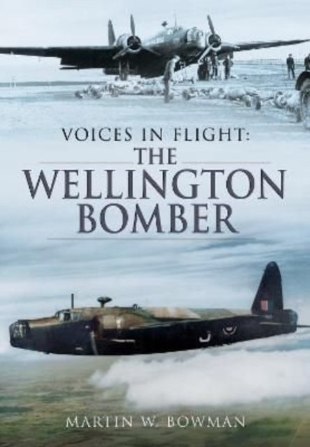 Voices in Flight The Wellington Bomber MARTIN W BOWMAN Książka w Empik