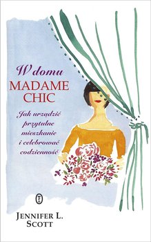W domu madame Chic - Scott Jennifer L.