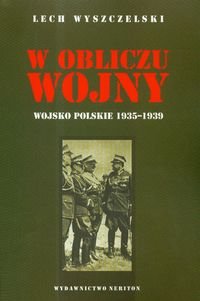 W Obliczu Wojny Wojsko Polskie 19361939 Wyszczelski Lech Książka